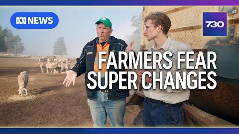 Farmers Fear Superannuation Reforms Threaten Family Legacy